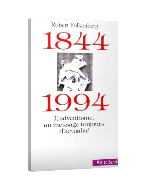 1844-1994 L'ADVENTISME, UN MESSAGE...