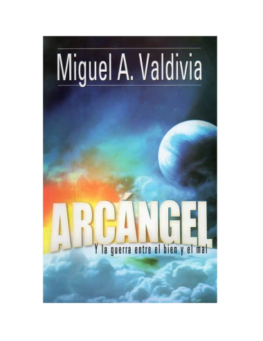 ARCÁNGEL,GUERRA ENTRE BIEN Y EL MAL