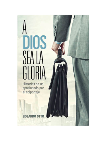A DIOS SEA LA GLORIA-Hª COLPORTAJE