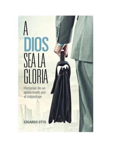 A DIOS SEA LA GLORIA-Hª COLPORTAJE
