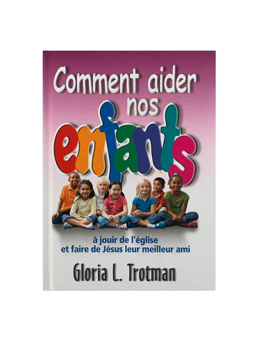 COMMENT AIDER NOS ENFANTS