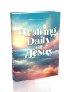 WALKING DAILY WITH JESUS