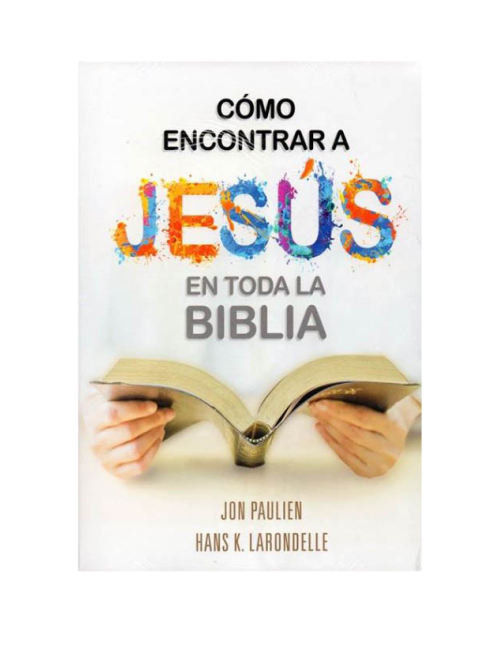 CÓMO ENCONTRAR A JESUS EN TODA LA BIBLIA