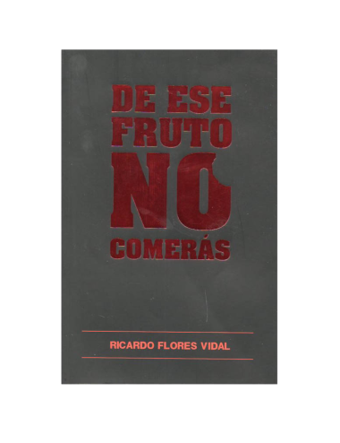 DE ESE FRUTO NO COMERÁS