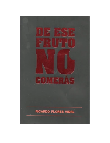 DE ESE FRUTO NO COMERÁS