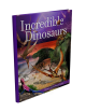DINOSAURES INCROYABLES