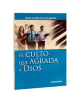 EL CULTO QUE AGRADA A DIOS