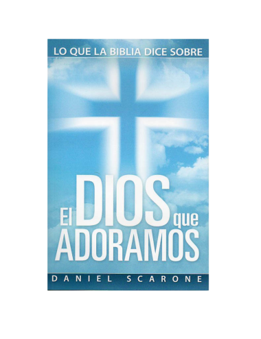 EL DIOS QUE ADORAMOS