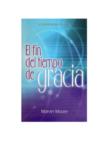 EL FIN DEL TIEMPO DE GRACIA