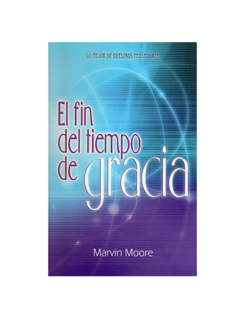 EL FIN DEL TIEMPO DE GRACIA