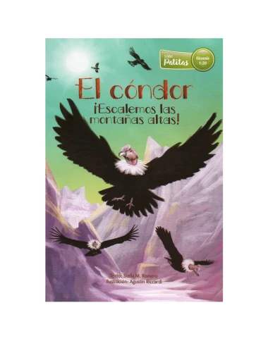 EL CÓNDOR ¡ESCALAMOS LAS MONTAÑAS ALTAS!