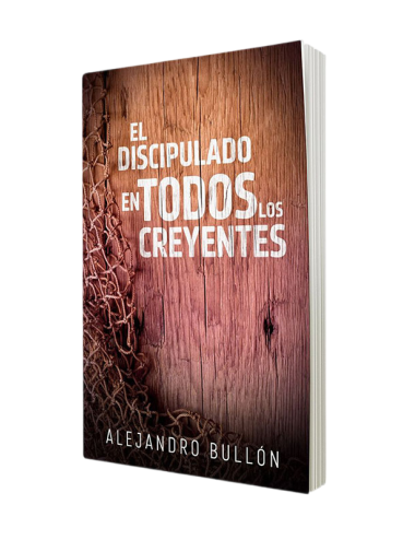 EL DISCIPULADO EN TODOS LOS CREYENTES