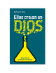 ELLOS CREÍAN EN DIOS
