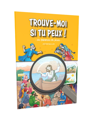 TROUVE-MOI SI TU PEUX ! — LES PARABOLES DE JÉSUS