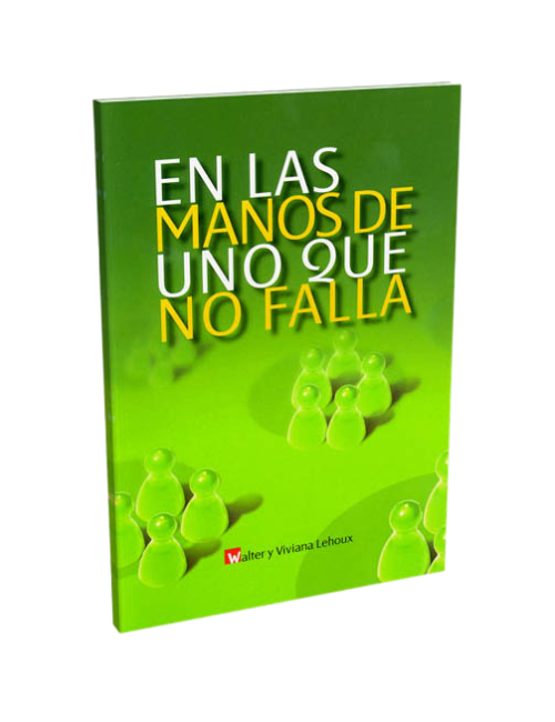 EN LAS MANOS DE UNO QUE NO FALLA