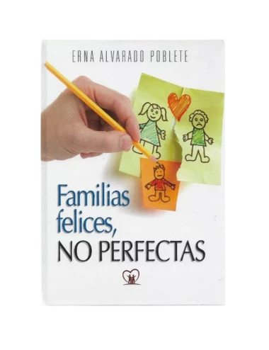FAMILIAS FELICES, NO PERFECTAS