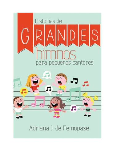 HISTORIAS GRANDES HIMNOS PARA NIÑOS