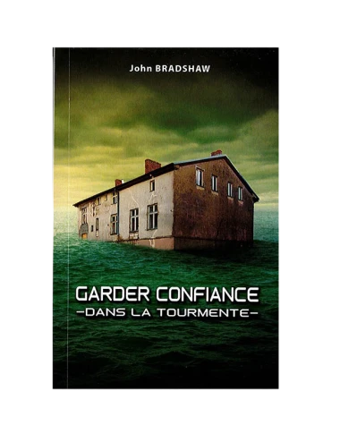 GARDER CONFIANCE DANS LA TOURMENTE