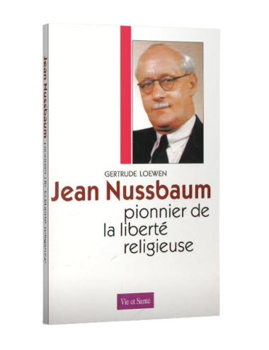 JEAN NUSSBAUM, PIONNIER DE LIBERTÉ RELIG
