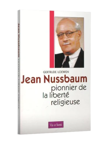 JEAN NUSSBAUM, PIONNIER DE LIBERTÉ RELIG