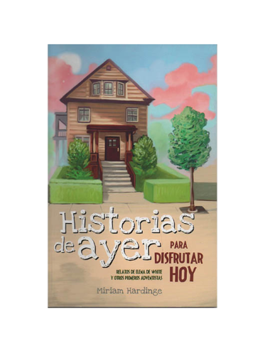 HISTORIAS DE AYER PARA DISFRUTAR HOY