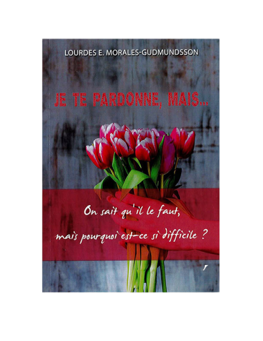 JE TE PARDONNE, MAIS...