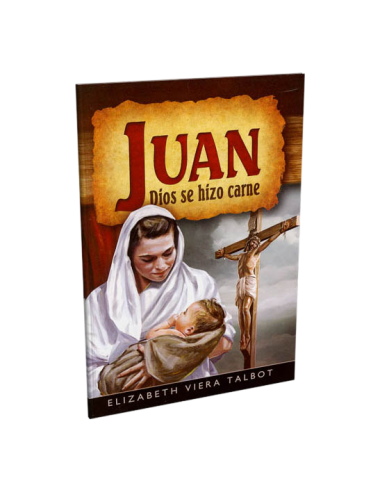 JUAN, DIOS SE HIZO CARNE