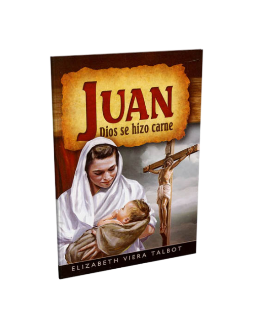 JUAN, DIOS SE HIZO CARNE