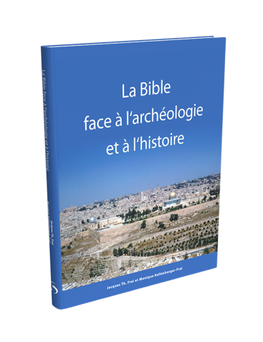 LA BIBLE FACE À LʹARCHÉOLOGIE ET À LʹHISTOIRE
