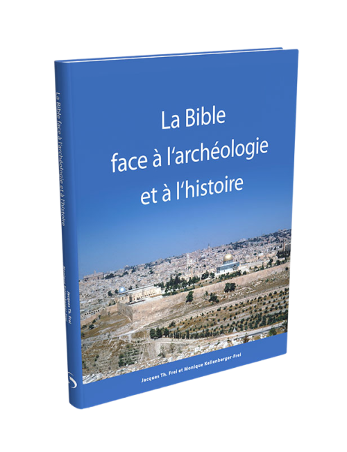LA BIBLE FACE Á L´ARCHÉOLOGIE ET Á L´HIS