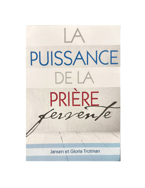 LA PUISSANCE DE LA PRIERE FERVENTE