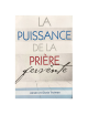 LA PUISSANCE DE LA PRIERE FERVENTE