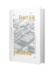 LA FUERZA DE LA PALABRA