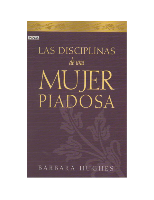 LAS DISCIPLINAS DE UNA MUJER PIADOSA