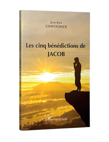 LES CINQ BÉNÉDICTIONS DE JACOB