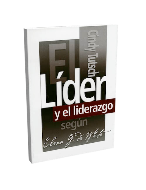 LIDER Y LIDERAZGO SEGÚN E.WHITE