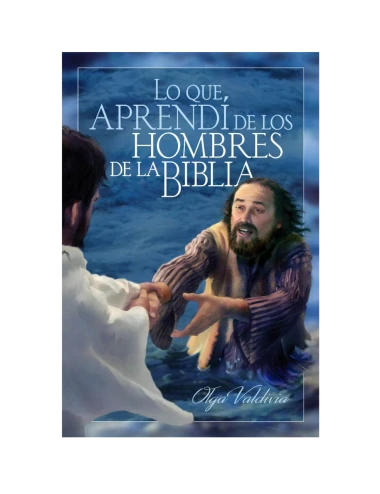 LO QUE APRENDÍ DE LOS HOMBRES DE LA BIBL