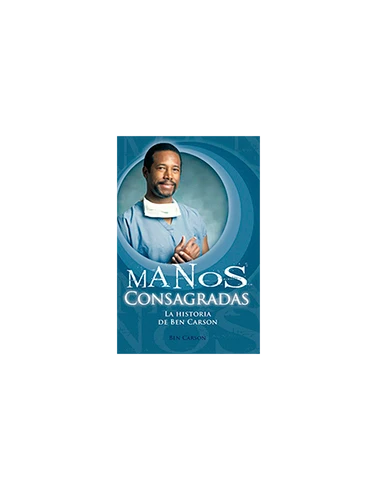 MANOS CONSAGRADAS-Hª Ben Carson