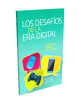 LOS DESAFÍOS DE LA ERA DIGITAL