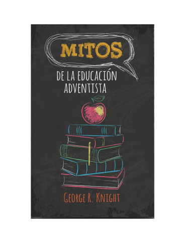 MITOS DE LA EDUCACION ADVENTISTA