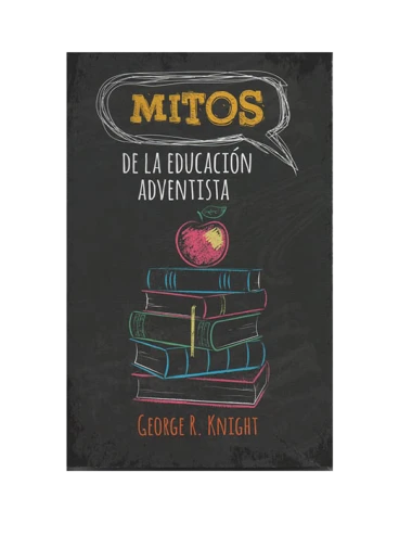 MITOS DE LA EDUCACION ADVENTISTA