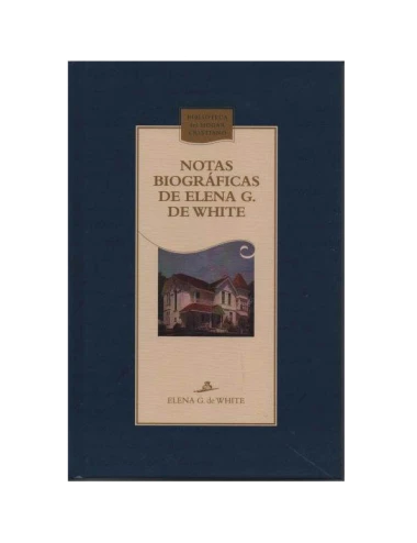 NOTAS BIOGRAFICAS  ELENA G. WHITE-T/D AZ