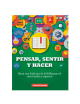 PENSAR, SENTIR Y HACER