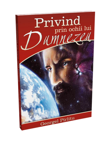 PRIVIND PRIN OCHII LUI DUMNEZEU-RUM