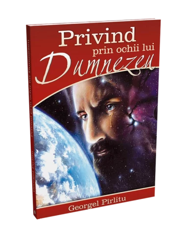 PRIVIND PRIN OCHII LUI DUMNEZEU-RUM