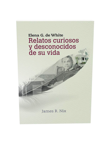 RELATOS CURIOSOS Y DESC.DE SU VIDA(EGW)