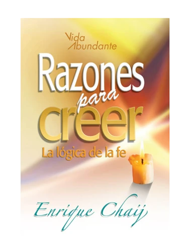 RAZONES PARA CREER, LOGICA DE FE