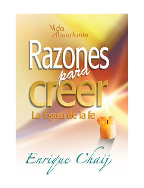RAZONES PARA CREER, LOGICA DE FE