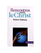 RENCONTRES AVEC LE CHRIST