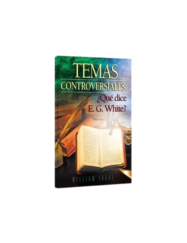TEMAS CONTROVERSIALES: ¿QUÉ DICE EGW?